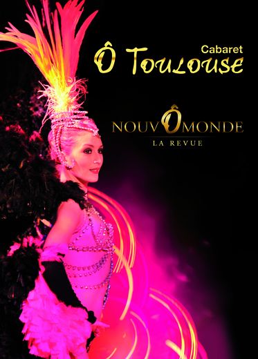 Cabaret Ô Toulouse  - Revue Nouvômonde