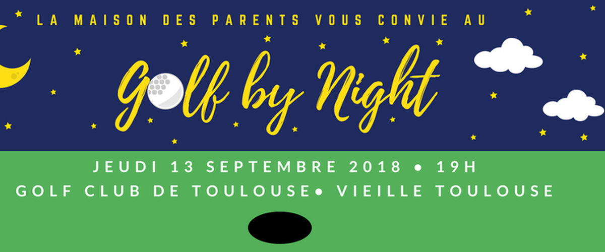 Golf by night - La maison des Parents