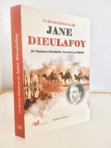 "Le destin fabuleux de Jane Dieulafoy" : Audrey Marty retrace l'aventure extraordinaire d'une toulousaine entrée dans l'Histoire