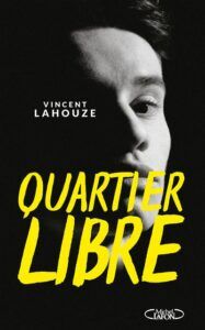 Quartier Libre : plongée en apnée dans les cités de la ville (pas si) rose avec le deuxième roman du toulousain Vincent Lahouze