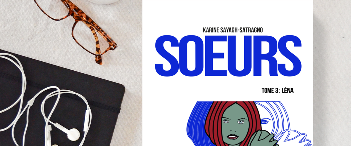 Avec le roman Sœurs : Léna, l'auteure toulousaine Karine Sayagh-Satragno signe le troisième tome de sa saga sensible et subtile