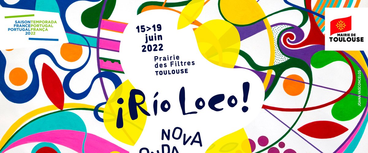 27ème édition du festival Rio Loco : du 15 au 19 juin la Ville rose se met aux couleurs du Portugal