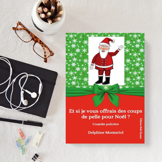 Et si je vous offrais des coups de pelle pour Noël ? Une comédie de Delphine Montariol