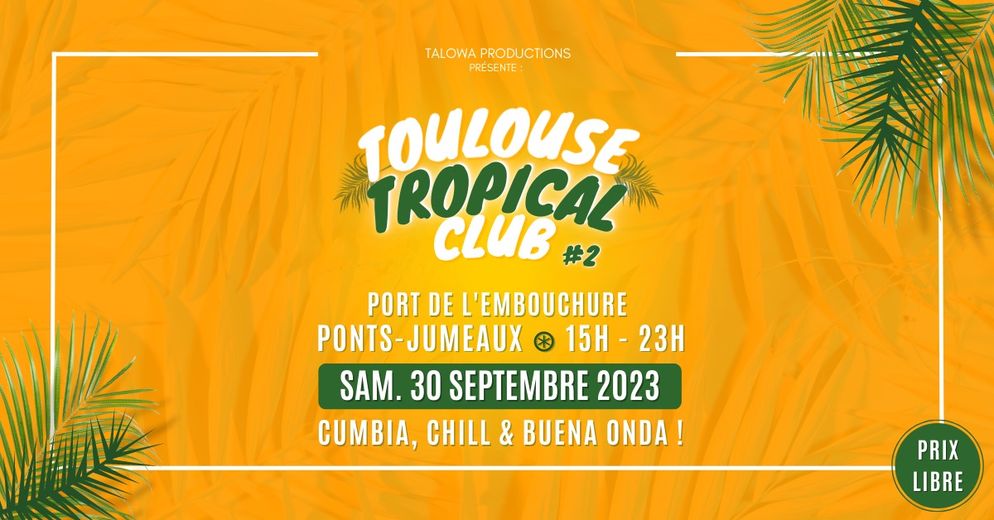 Toulouse Tropical Club #2 au port de l'Embouchure