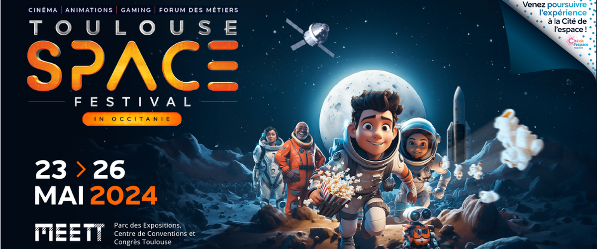 Première édition du Toulouse Space Festival au MEETT du 23 au 26 mai